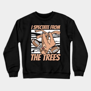 i spectate from the trees football Crewneck Sweatshirt